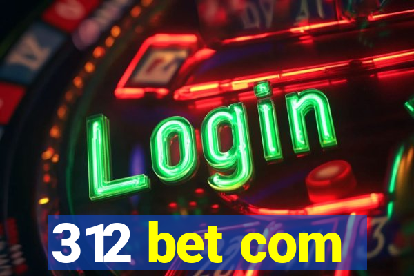 312 bet com